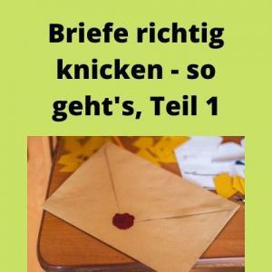 Briefe richtig knicken - so geht's, Teil 1