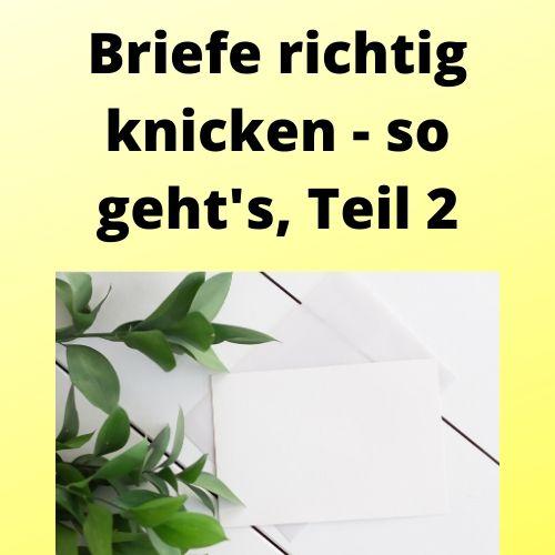 Briefe richtig knicken – so geht’s, Teil 2