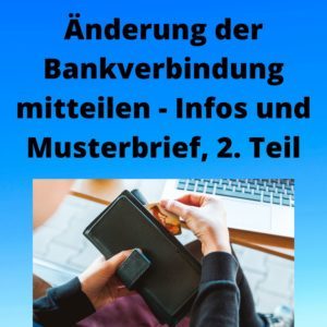 Änderung der Bankverbindung mitteilen - Infos und Musterbrief, 2. Teil