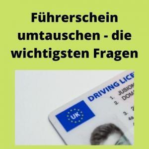 Führerschein umtauschen - die wichtigsten Fragen