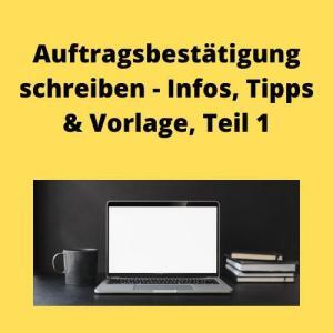 Auftragsbestätigung schreiben - Infos, Tipps & Vorlage, Teil 1