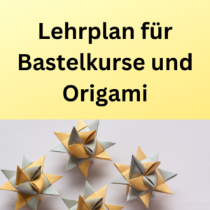 Lehrplan für Bastelkurse und Origami