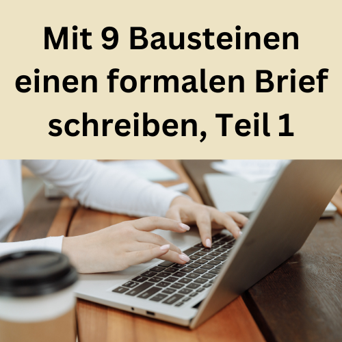 Mit 9 Bausteinen einen formalen Brief schreiben, Teil 1