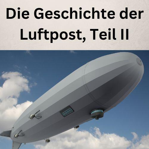 Die Geschichte der Luftpost, Teil II